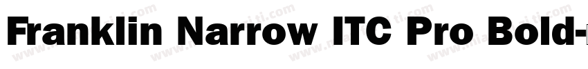 Franklin Narrow ITC Pro Bold字体转换